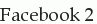 Facebook 2