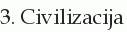 3. Civilizacija