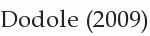 Dodole (2009)